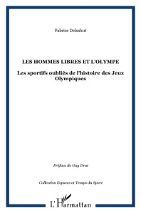 Les hommes libres et l'Olympe - Delsahut Fabrice