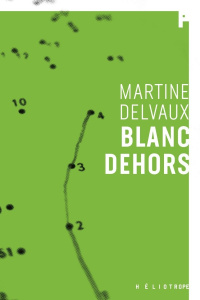 BLANC DEHORS - DELVAUX MARTINE