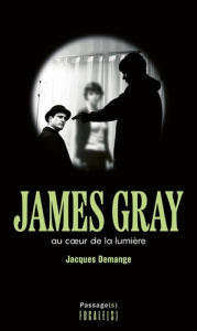 James Gray. Au coeur de la lumière, Edition 2025 - Demange Jacques