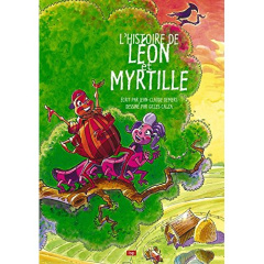 L'histoire de Léon et Myrtille - Demers Jean-Claude ; Calza Gilles