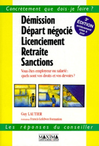 DEMISSION DEPART NEGOCIE LICENCIEMENT RETRAITE SANCTIONS. Vous êtes employeur ou salarié : quels son - Lautier Guy