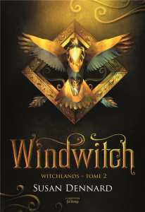 The Witchlands Tome 2 : Windwitch - Dennard Susan ; Marchon Ombeline