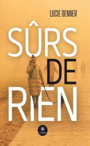 Sûrs de rien - Denner Lucie