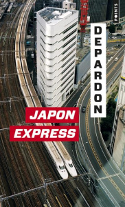 Japon express. De Tokyo à Kyoto - Depardon Raymond ; Séclier Philippe