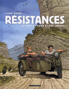 Résistances Tome 4 : Le prix du sang et des larmes - Derrien Jean-Christophe ; Plumail Claude ; Goussal