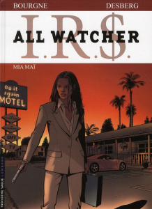 IRS All Watcher Tome 5 : Mia Maï - Desberg Stephen ; Bourgne Marc ; Pradelle Bruno