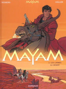 Mayam Tome 2 : Les larmes du désert - Desberg Stephen ; Koller Daniel ; Smulkowski Scarl