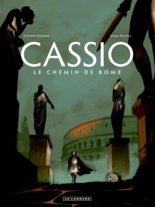 Cassio Tome 5 : Le chemin de Rome - Desberg Stephen ; Reculé Henri ; Denoulet Bertrand