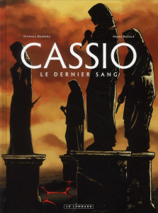 Cassio Tome 4 : Le dernier sang - Desberg Stephen ; Reculé Henri