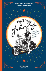 Paroles de Johnny. Penséees, confidences et phrases cultes - Deschamps Stéphane ; Margerin Frank