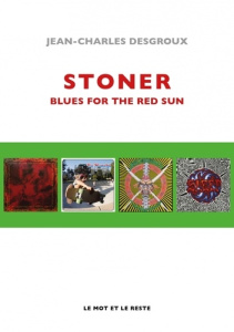 Stoner. Blues for the Red Sun - Desgroux Jean-Charles
