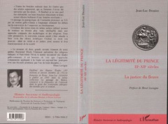 La légitimité du Prince IIIe-XIIe siècles. La justice du fleuve - Desnier Jean-Luc