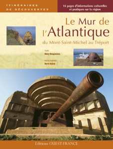 Le Mur de l'Atlantique. Du Mont-Saint-Michel au Tréport - Desquesnes Rémy