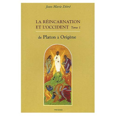 La réincarnation et l'Occident. Tome 1, De Platon à Origène - Détré Jean-Marie ; Hériard Dubreuil Joseph