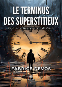 Le terminus des Superstitieux - Devos Fabrice