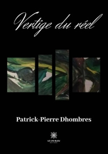 Vertige du réel - Dhombres Patrick-Pierre