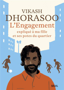 L'engagement expliqué à ma fille et ses potes du quartier - Dhorasoo Vikash