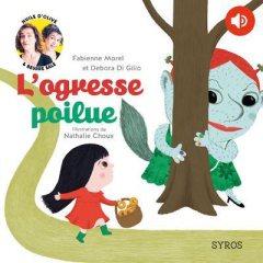 L'ogresse poilue - Di Gilio Debora ; Morel Fabienne ; Choux Nathalie