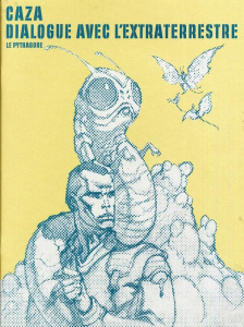 DIALOGUE AVEC L'EXTRATERRESTRE - CAZA PHILIPPE