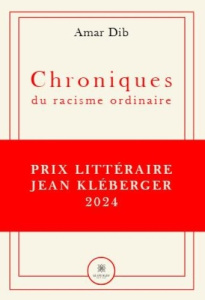 Chroniques du racisme ordinaire - Dib Amar