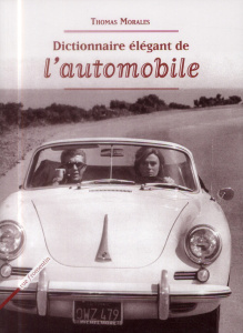 Dictionnaire élégant de l'automobile - Morales Thomas