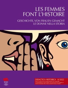 Didactica Historica N° 8/2022 : Les femmes font l'histoire - GDH ET DGGD, SOUS LE
