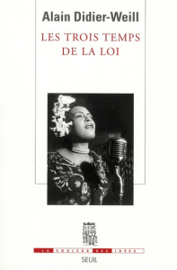 Les trois temps de la loi. Le commandement sidérant, l'injonction du surmoi et l'invocation musicale - Didier-Weill Alain