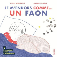 Je m'endors comme... un faon - Diederichs Gilles ; Calleja Audrey