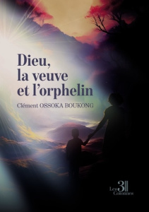 Dieu, la veuve et l'orphelin - Ossoka Boukong clément