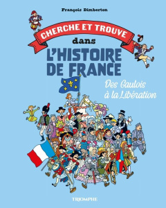 Des Gaulois à la Libération. Cherche et trouve dans l'Histoire - Dimberton François