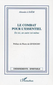 Le combat pour l'essentiel. En toi, un autre toi-même - Djem Abanda A