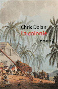 La colonie - Dolan Chris ; Schwaller Céline