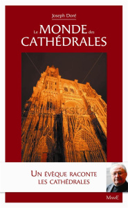 Le monde des cathédrales - Doré Joseph