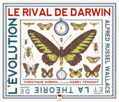 Le rival de Darwin. Alfred Russel Wallace et la théorie de l'évolution - Dorion Christiane ; Tennant Harry ; Koenig Odile