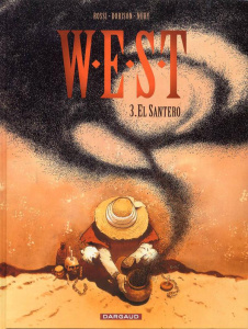 West Tome 3 : El Santero - Dorison Xavier ; Nury Fabien ; Rossi Christian