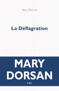 La déflagration - Dorsan Mary