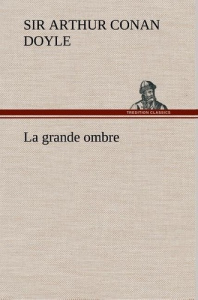 La grande ombre. La grande ombre - Doyle Sir Arthur Conan