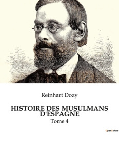 Histoire des musulmans d'espagne. Tome 4 - Dozy Reinhart