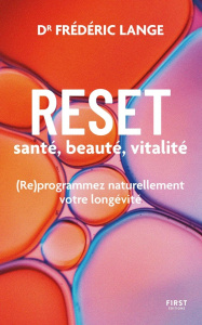 Reset santé, beauté, vitalité. (Re)programmez naturellement votre longévité - Lange Frédéric