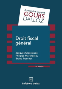 Droit fiscal général. 15e édition revue et augmentée - Grosclaude Jacques ; Marchessou Philippe ; Tresche