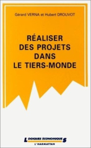 Réaliser des projets dans le Tiers-monde - Drouvot Hubert ; Verna Gérard