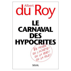 Le carnaval des hypocrites - DU ROY ALBERT