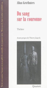 Du sang sur la couronne - Ketelbuters Alban ; Jopeck Thierry