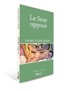 Sexe oppose (le) - Dubois André-Joseph