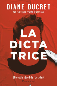 La dictatrice - Ducret Diane