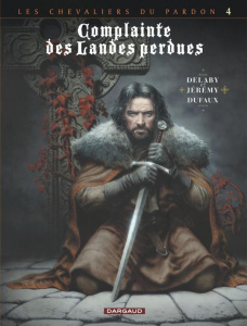 Complainte des Landes perdues Cycle 2 : Les chevaliers du Pardon : Tome 8. Sill Valt - Dufaux Jean ; Delaby Philippe