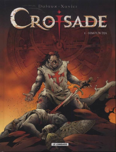 Croisade Tome 1 : Simoun Dja - Dufaux Jean ; Xavier Philippe
