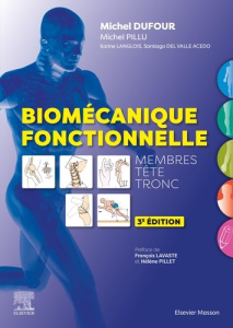 Biomécanique fonctionnelle. Membres - Tête - Tronc, 3e édition - Dufour Michel ; Pillu Michel ; Langlois Karine ; D