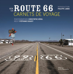 Sur la route 66. Carnet de voyage - Dugast Stéphane ; Géral Christophe ; Labro Philipp