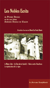 Les Nobles Ecrits de Pierre Dujols et de son frère Antoine Dujols de Valois - Dujols De valois pierre